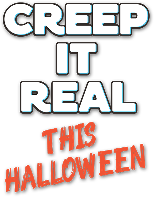 Creep it Real This Halloween